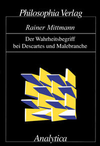 Der Wahrheitsbegriff bei Descartes und Malebranche