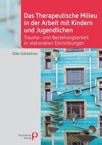 Das Therapeutische Milieu in der Arbeit mit Kindern und Jugendlichen