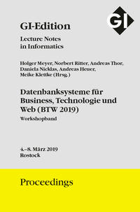 GI Edition Proceedings Band 290 BTW 2019 Workshopband - Datenbanksysteme für Business, Technologie und Web