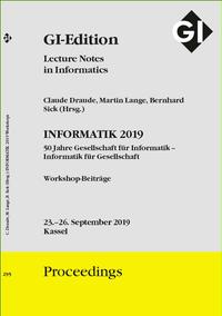 GI Edition Proceedings Band 295 INFORMATIK 2019, Workshop-Beiträge,
