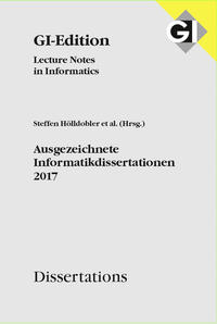 GI LNI Dissertations Band 18 - Ausgezeichnete Informatikdissertationen 2017