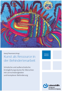 Kunst als Ressource in der Behindertenarbeit