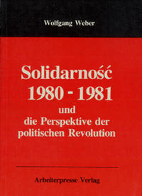 Solidarnos? 1980-81 und die Perspektive der politischen Revolution