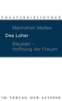 Manhattan Medea / Blaubart - Hoffnung der Frauen