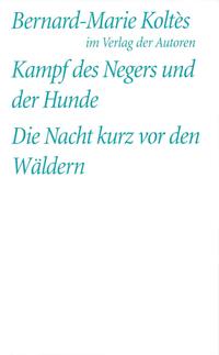 Kampf des Negers und der Hunde /Die Nacht kurz vor den Wäldern