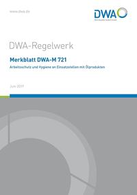 Merkblatt DWA-M 721: Arbeitsschutz und Hygiene an Einsatzstellen mit Ölprodukten