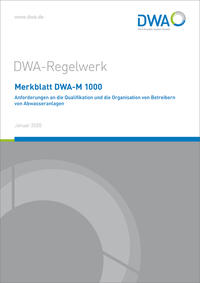 Merkblatt DWA-M 1000 Anforderungen an die Qualifikation und die Organisation von Betreibern von Abwasseranlagen