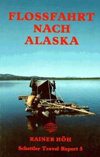 Flossfahrt nach Alaska