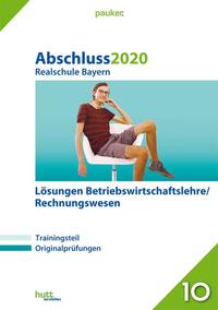 Abschluss 2020 - Realschule Bayern Lösungen Betriebswirtschaftslehre/Rechnungswesen