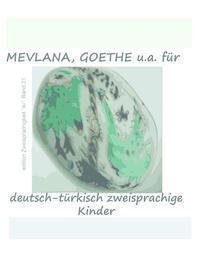 Mevlana, Goethe u.a.für deutsch-türkisch zweisprachige Kinder