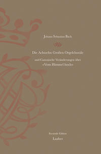 Die Achtzehn Großen Orgelchoräle BWV 651-668