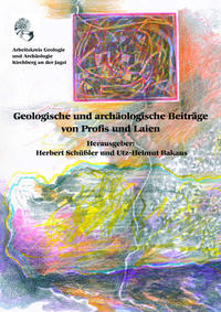 Geologische und archäologische Beiträge von Profis und Laien