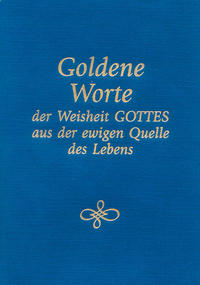 Goldene Worte der Weisheit Gottes aus der ewigen Quelle des Lebens