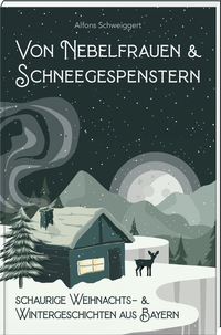 Cover-Abbildung für Von Nebelfrauen und Schneegespenstern (Hardcover) (99999---978-3-89251-553-1)