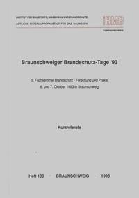 Braunschweiger Brandschutz-Tage '93: 5. Fachseminar Brandschutz - Forschung und Praxis