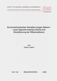 Bruchmechanisches Verhalten jungen Betons - Laser-Speckle-Interferometrie und Modellierung der Rissprozesszone