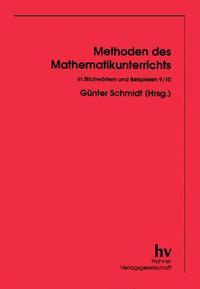 Methoden des Mathematikunterrichts in Stichwörtern und Beispielen 9/10