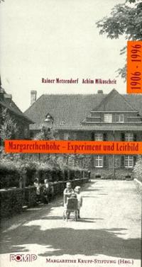 Margarethenhöhe - Experiment und Leitbild 1906-1996