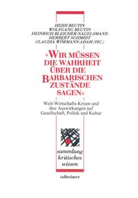 „Wir müssen die Wahrheit über die barbarischen Zustände sagen“