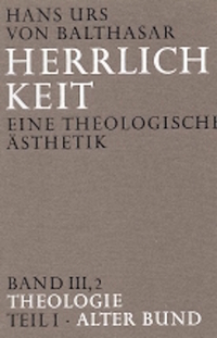 Herrlichkeit. Eine theologische Ästhetik / Theologie