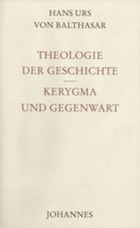 Theologie der Geschichte / Kerygma und Gegenwart