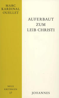 Auferbaut zum Leib Christi