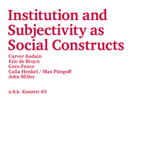 Institution and Subjectivity as Social Constructs