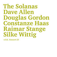 The Solanas: Dave Allen, Douglas Gordon, Constanze Haas, Raimar Stange, Silke Wittig