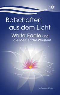 Cover-Abbildung für Botschaften aus dem Licht – White Eagle und die Meister der Weisheit (99999---978-3-89427-958-5)