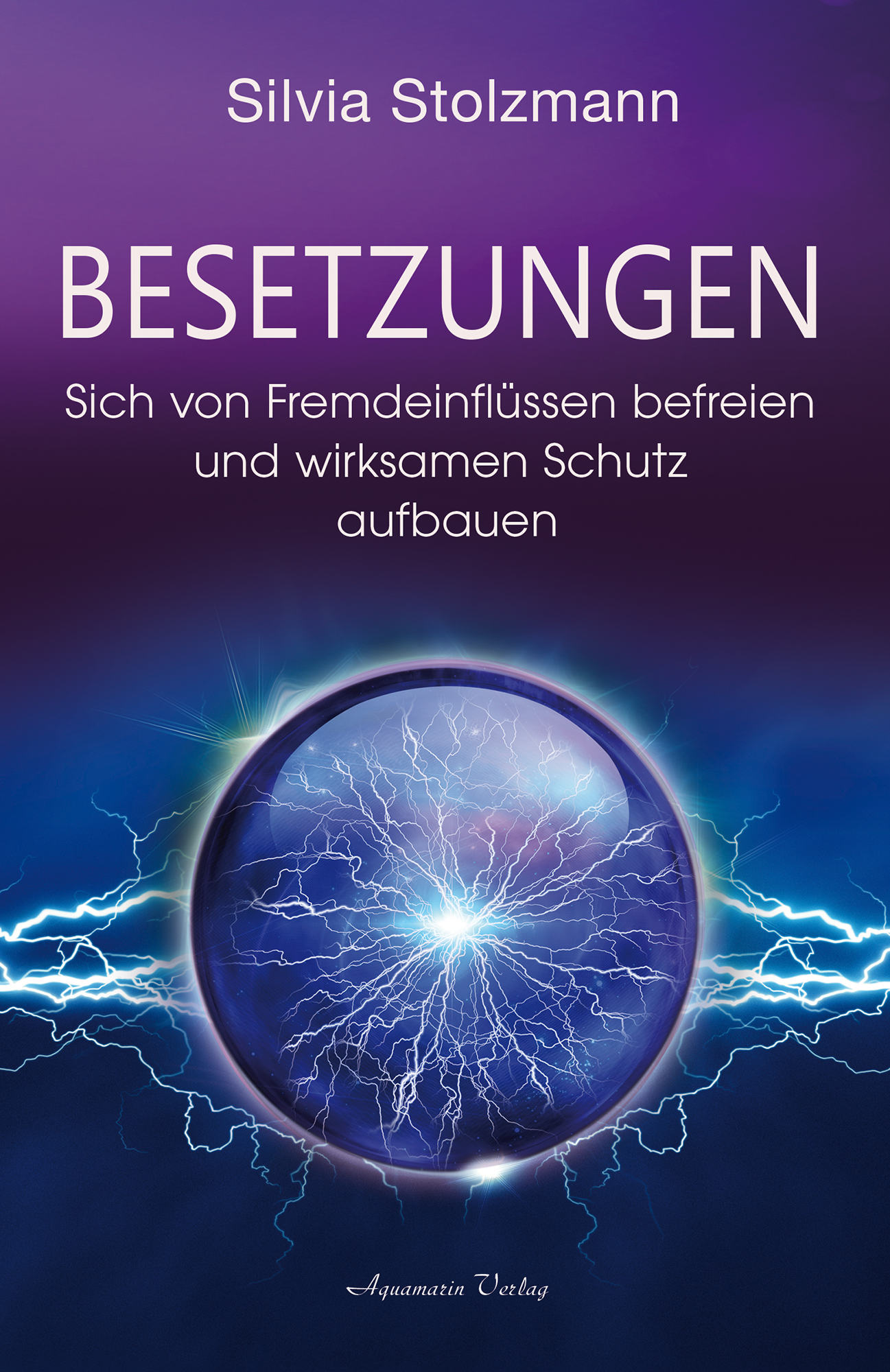 Cover-Abbildung für Besetzungen – Sich von Fremdeinflüssen befreien und wirksamen Schutz aufbauen (99999---978-3-89427-961-5)