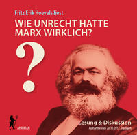 Wie unrecht hatte Marx wirklich?