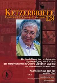 Die Vernichtung der rumänischen Yoga-Bewegung M.I.S.A. und das Martyrium ihres Gründers Gregorian Bivolaru. Nachrichten aus dem Irak. Die ferne Bessere Zeit u.v.m.