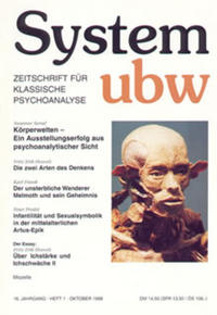 Körperwelten - Ein Ausstellungserfolg aus psychoanalytischer Sicht /Der unsterbliche Wanderer Melmoth und sein Geheimnis /Die zwei Arten des Denkens /Infantilität und Sexualsymbolik in der mittelalterlichen Artus-Epik /Über Ichstärke und Ichschwäche 