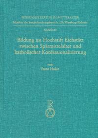 Bildung im Hochstift Eichstätt zwischen Spätmittelalter und katholischer Konfessionalisierung