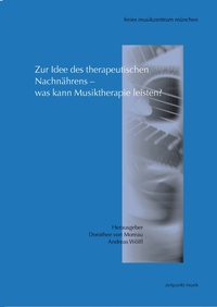 Zur Idee des therapeutischen Nachnährens – was kann Musiktherapie leisten?