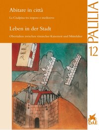 Leben in der Stadt. Oberitalien zwischen römischer Kaiserzeit und Mittelalter