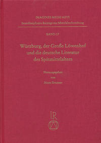 Würzburg, der Große Löwenhof und die deutsche Literatur des Spätmittelalters