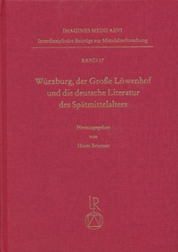 Würzburg, der Große Löwenhof und die deutsche Literatur des Spätmittelalters