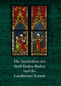 Die Inschriften der Stadt Baden-Baden und des Landkreises Rastatt
