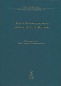 Digitale Rekonstruktionen mittelalterlicher Bibliotheken