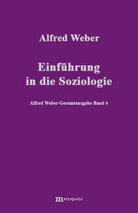 Alfred Weber Gesamtausgabe / Einführung in die Soziologie