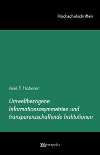 Umweltbezogene Informationsasymmetrien und tranzparenzschaffende Institutionen