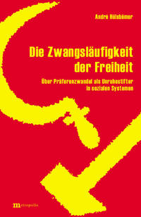 Die Zwangsläufigkeit der Freiheit