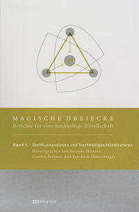 Magische Dreiecke. Berichte für eine nachhaltige Gesellschaft / Stoffflussanalysen und Nachhaltigkeitsindikatoren
