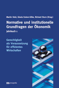 Jahrbuch Normative und institutionelle Grundfragen der Ökonomik / Gerechtigkeit als Voraussetzung für effizientes Wirtschaften