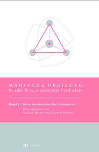 Magische Dreiecke. Berichte für eine nachhaltige Gesellschaft / Sozio-ökonomische Berichtssysteme