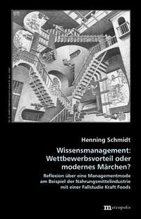 Wissensmanagement: Wettbewerbsvorteil oder modernes Märchen?