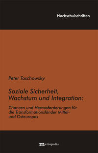 Soziale Sicherheit, Wachstum und Integration: Chancen und Herausforderungen für die Transformationsländer Mittel- und Osteuropas