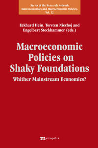 Macroeconomic Policies on Shaky Foundations - Whither Mainstream Economics?