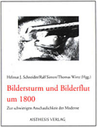 Bildersturm und Bilderflut um 1800 - Cover